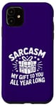 iPhone 11 Sarcasm My Gift to You All Year Long Cute Wrapped Box Funny Case