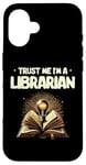 iPhone 16 Trust Me I'm A Librarian Library Book Reading Books Case