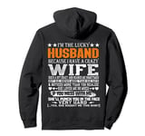 I Am A Lucky Husband I Have A Crazy Wife Valentine Gift Pullover Hoodie