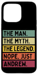 Coque pour iPhone 15 Pro Max The Man The Myth The Legend Nope Just Andrew Citation amusante