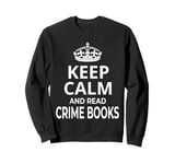 Crime Books / Crime Book / 'Keep Calm And Read Crime Books!' Sweatshirt