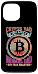 Coque pour iPhone 13 Pro Max Crypto Dad, Just Like A Normal Dad But Way Smarter