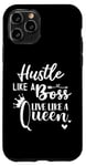 iPhone 11 Pro I am the Boss Queen Mom Hustle Like a Boss Live Like a Queen Case