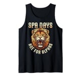 Spa Days Are For Alphas Lion Design Tank Top