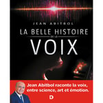 La belle histoire de la voix (Relié)