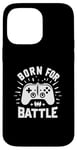 Coque pour iPhone 14 Pro Max Manette de jeu Born For Battle Epic