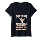 Womens Thank You Lord As The World Gets Crazier Nuts Hard to Find V-Neck T-Shirt