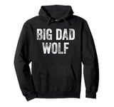 Big Dad Wolf Shirt,Leader of the Pack Daddy Big Dad Wolf Pullover Hoodie