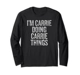 I'm Carrie Doing Carrie Things Funny Vintage Long Sleeve T-Shirt