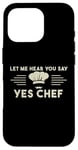 Coque pour iPhone 16 Pro Laissez-moi Vous Entendre Dire Oui Chef Master Cook