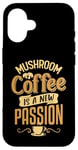 iPhone 16 Mushroom coffee is a new passion Case