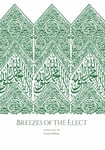 Breezes Of The Elect: In the Realisation and Establishment of the Love of the Prophet Muṣṭafā, his Family, his Companions, those who follow him, and the friends of Allah