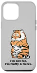 iPhone 12 Pro Max Funny Fluffy Big Cat Says:I'm not Fat, Adorably Chunky Tiger Case