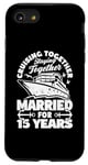 iPhone SE (2020) / 7 / 8 15 Years Married Cruising 15th Wedding Anniversary Cruise Case