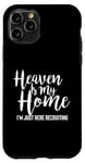 iPhone 11 Pro Heaven Is My Home I'm Just Here Recruiting - Christian Right Case