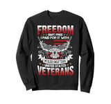 Freedom Isn't Free US Veterans American Flag Patriotic Sweatshirt