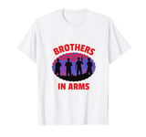 BROTHERS IN ARMS | VETERANS, SOLDIERS, SURVIVORS, MIA, POW T-Shirt