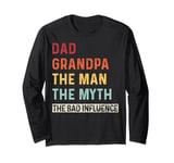 Vintage Dad Grandpa The Man The Myth The Bad Influence Retro Long Sleeve T-Shirt