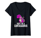 Womens Don't Be A Cuntasaurus Rex Funny Sarcasm Dinosaurus Gift V-Neck T-Shirt