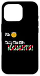 iPhone 16 Pro "Tally The Elf: NAUGHTY!" Innocent Funny Christmas Holiday Case