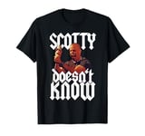 Scotty Doesn't Know Quote T-Shirt