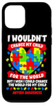 iPhone 12/12 Pro Autism Mom Mother Mama Heart Wouldn't Change My Child Case