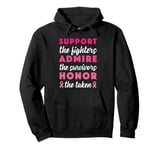 Support The Fighters Admire The Survivors Honor The Taken Pullover Hoodie