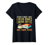 Womens that what i do i read books and i know things coffee reading V-Neck T-Shirt