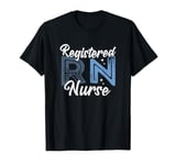 Funny Registered Nurse RN Nursing Nurse Day And Nurse Week T-Shirt