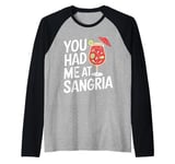 You Had Me At Sangria Funny Alcohol Lover Cute Drinking Raglan Baseball Tee