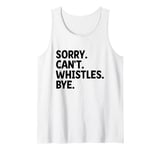 Sorry Can't Whistle Bye Referee Referees Game Sports Tank Top