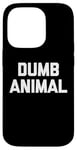 Coque pour iPhone 14 Pro Dumb Animal – Drôle Saying Sarcastique Humour Mignon Cool Nouveauté