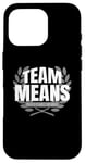 iPhone 16 Pro Team Means Proud Family Member Means Case