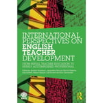 International Perspectives on English Teacher Development (häftad, eng)