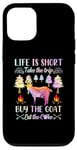 iPhone 12/12 Pro Life Is Short Take The Trip Buy The Goat Eat The Cake Case