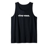 "viva voce" (Latin phrase) – living voice Tank Top