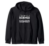 Science Is Not A Liberal Conspiracy Zip Hoodie