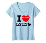 Womens I Love Lying Funny Sarcastic Couple Valentines Day GF BF V-Neck T-Shirt