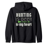 Funny Hunting Is Deer To My Heart Hunter Season For Her Hunt Zip Hoodie