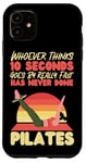 iPhone 11 Pilates Instructor Teacher Retro Whoever Thinks 10 Seconds Case