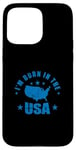 iPhone 15 Pro Max I'm born in the USA America Case