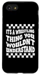 Coque pour iPhone SE (2020) / 7 / 8 Citation amusante It's A Wrestling Thing You Wouldn't Understand