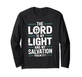 The Lord Is My Light And My Salvation Long Sleeve T-Shirt