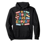 You Are Enough Dear Person Motivational Inspiring Hope Core Pullover Hoodie