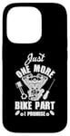 iPhone 14 Pro Just s One More Bike Part I Promise Motorcycle Mechanic Case