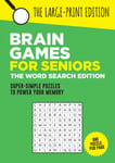 Brain Games for Seniors: The Word Search Edition  Fun, Achievable and Soothing Word Searches for Seniors with Dementia, Alzheimer’s and other Memory Loss Conditions to Stimulate the Brain a