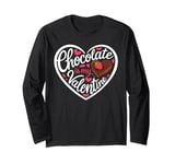 Valentines Day Chocolate Lover Chocolate Is My Valentines Long Sleeve T-Shirt