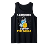 A Good Book is Out of This World Astronaut Moon Book Lover Tank Top