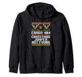 ERROR 404 CHRISTMAS JUMPER NOT FOUND Funny Ugly Sweater Meme Zip Hoodie