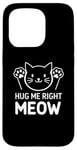 iPhone 15 Pro Hug Me Right Meow Cute Cat Lover Case